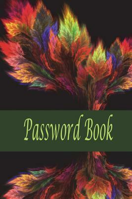 Password Book: Password keeper book, 6x9" 120 pages, with Alphabet tab This book is perfect to keep all your website password in plac by Rebecca Jones