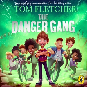 The Danger Gang by Tom Fletcher