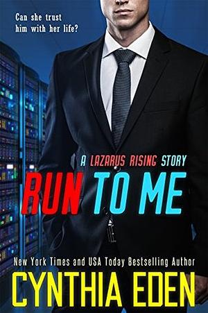 Run To Me by Cynthia Eden