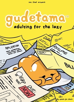 Gudetama: Adulting for the Lazy, Volume 2 by Wook-Jin Clark