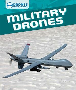 Military Drones by Daniel R. Faust