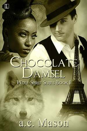 Chocolate Damsel by A.C. Mason