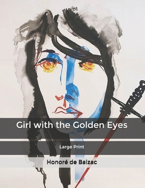 Girl with the Golden Eyes: Large Print by Honoré de Balzac