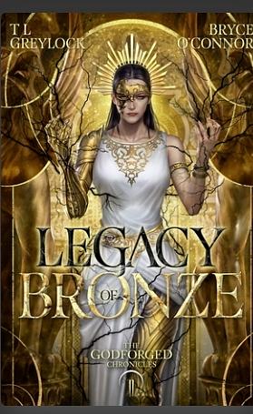 Legacy of Bronze by Bryce O'Connor, T.L. Greylock