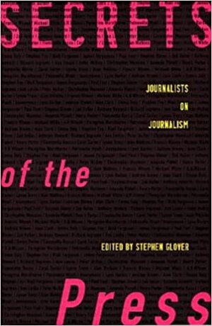 Secrets of the Press by Stephen Glover
