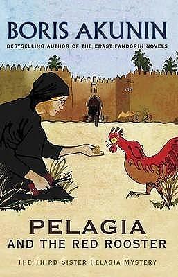 Pelagia & the Red Rooster by Boris Akunin, Boris Akunin