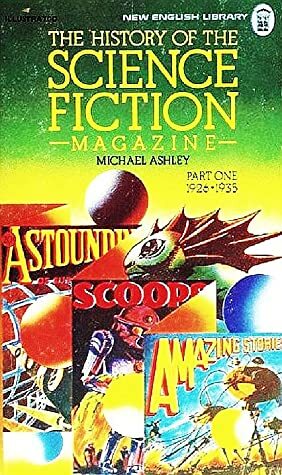 The History of the Science Fiction Magazine by Mike Ashley