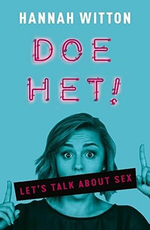 Doe het! Let's Talk About Sex by Hannah Witton