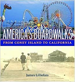 America's Boardwalks: From Coney Island to California by James Lilliefors