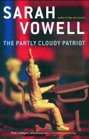 The Partly Cloudy Patriot by Sarah Vowell, Katherine Streeter