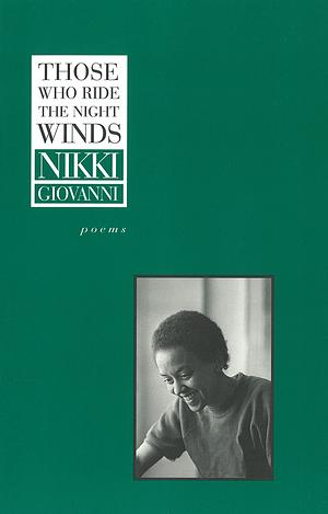 Those Who Ride the Night Winds by Nikki Giovanni