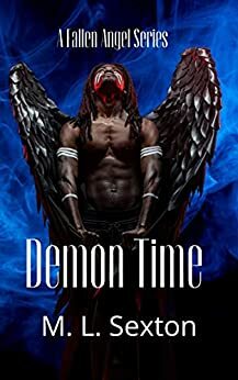 Demon Time: A Fallen Angel Series by M.L. Sexton