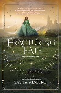 Fracturing Fate by Sasha Alsberg