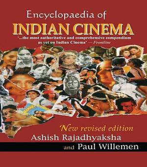Encyclopedia of Indian Cinema by Paul Willemen, Ashish Rajadhyaksha