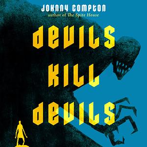 Devils Kill Devils by Johnny Compton