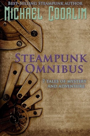 Steampunk Omnibus by Michael Coorlim