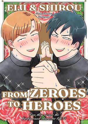 Eiji and Shiro: From Zeroes to Heroes by Kaya Azuma
