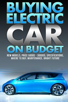Buying Electric Car On Budget by John