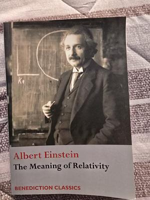 The Meaning of Relativity by Albert Einstein