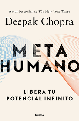 Metahumano / Metahuman: Unleashing Your Infinite Potential by Deepak Chopra
