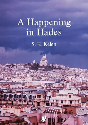 A Happening In Hades by S. K. Kelen