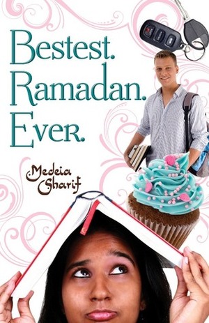 Bestest. Ramadan. Ever. by Medeia Sharif