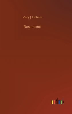 Rosamond by Mary J. Holmes