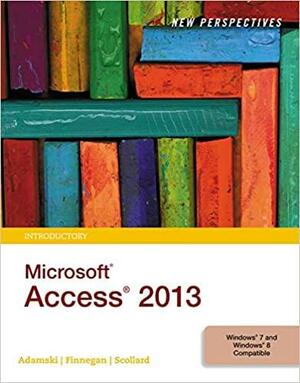 New Perspectives on Microsoft Access 2013, Introductory by Joseph J. Adamski, Kathy T. Finnegan