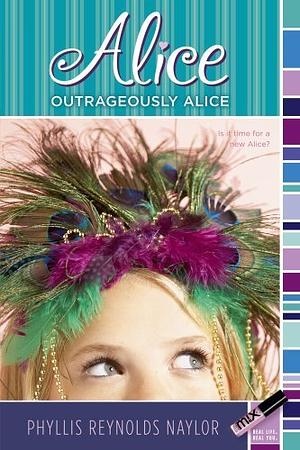 Outrageously Alice by Phyllis Reynolds Naylor