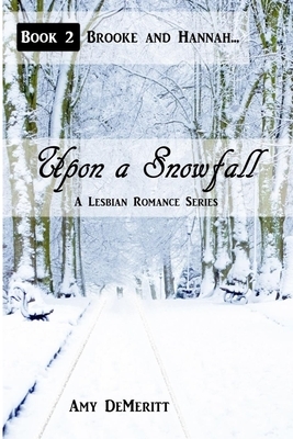 Upon a Snowfall by Amy Demeritt