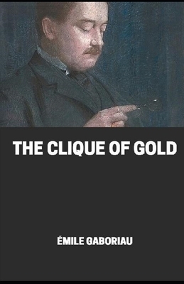The clique of gold illustrated by Émile Gaboriau