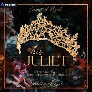 His Juliet by Emilia Rossi