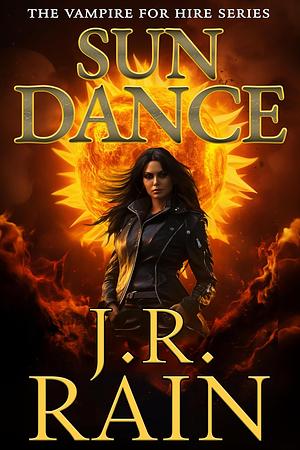 Sun Dance by J.R. Rain