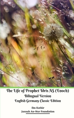 The Life of Prophet Idris AS (Enoch) Bilingual Version English Germany Classic Edition by Jannah An-Nur Foundation