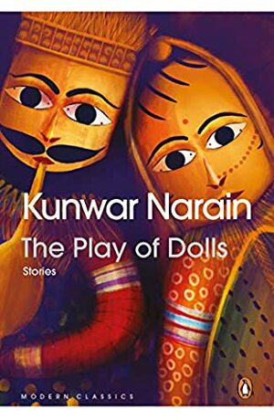 The Play Of Dolls Stories by Kunwar Narain, John Vater, Apurva Narain