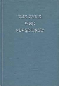 The Child Who Never Grew by Pearl S. Buck
