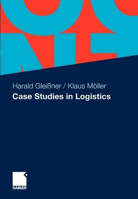 Case Studies in Logistics by Harald Gleißner, Klaus Möller