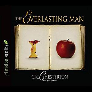 The Everlasting Man by G.K. Chesterton