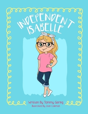 Independent Isabelle by Tammy Gering