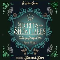 Secrets and Snowflakes by S. Usher Evans