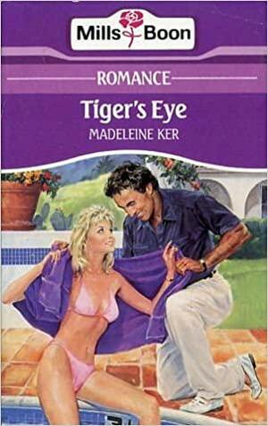 Tiger's Eye by Madeleine Ker