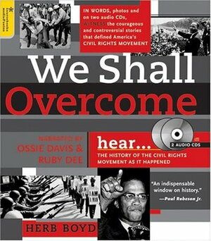 We Shall Overcome with 2 Audio CDs: The History of the Civil Rights Movement as It Happened by Ossie Davis, Herb Boyd, Ruby Dee