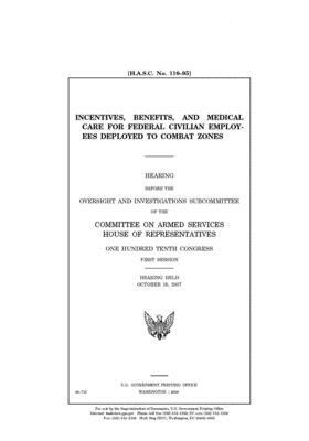 Incentives, benefits and medical care for federal civilian employees deployed to combat zones by Committee on Armed Services (house), United States House of Representatives, United State Congress