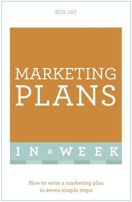 Marketing Plans in a Week by Ros Jay