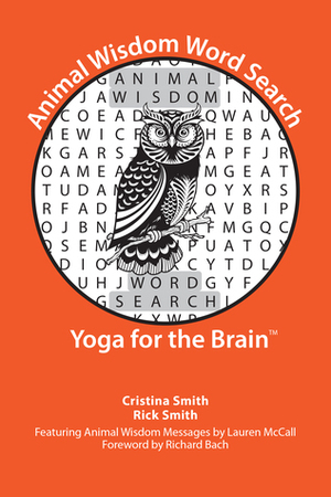 Animal Wisdom Word Search: Yoga for the Brain by Richard Bach, Cristina Smith, Rick Smith, Lauren McCall