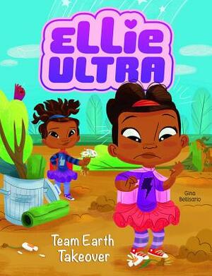 Team Earth Takeover by Gina Bellisario