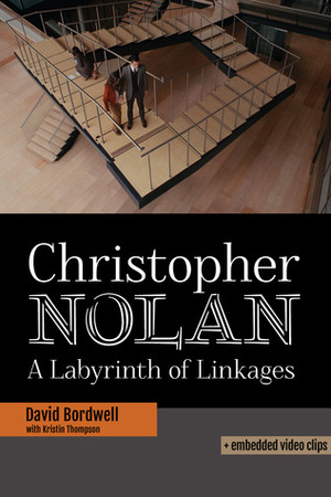 Christopher Nolan: A Labyrinth of Linkages by David Bordwell, Kristin Thompson