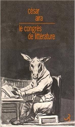 Le congrès de littérature by César Aira