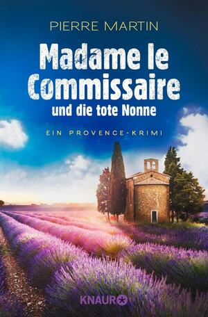 Madame le Commissaire und die tote Nonne by Pierre Martin