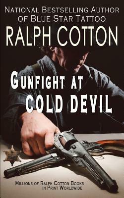 Gunfight at Cold Devil by Ralph Cotton